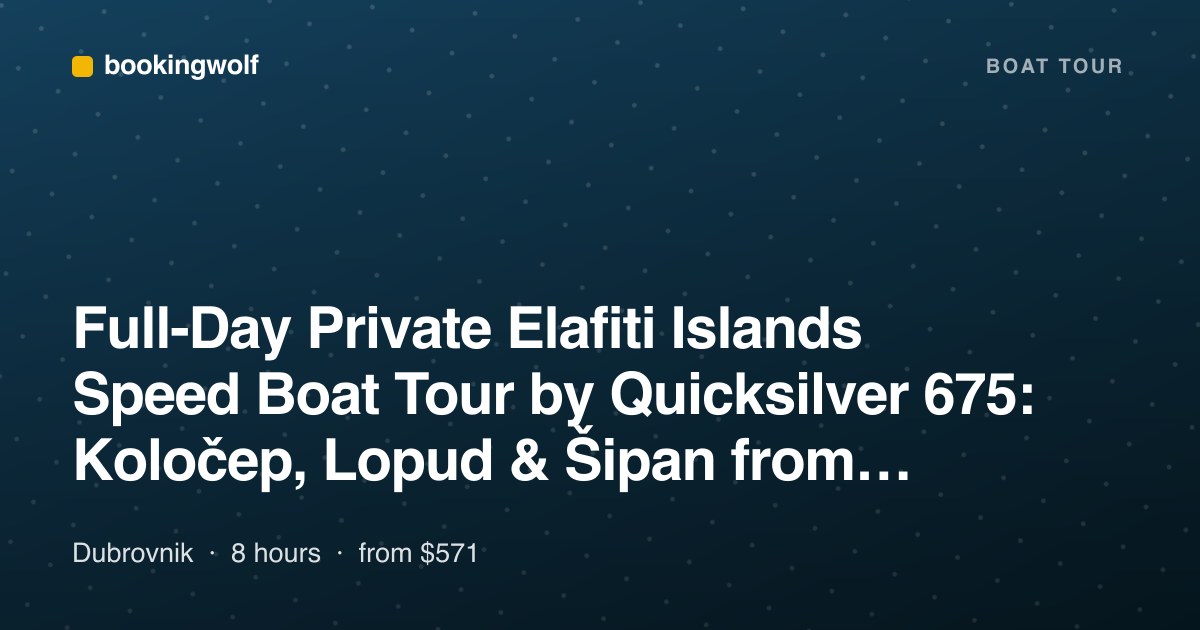 Full-Day Private Elafiti Islands Speed Boat Tour by Quicksilver 675: Koločep, Lopud & Šipan from Dubrovnik
