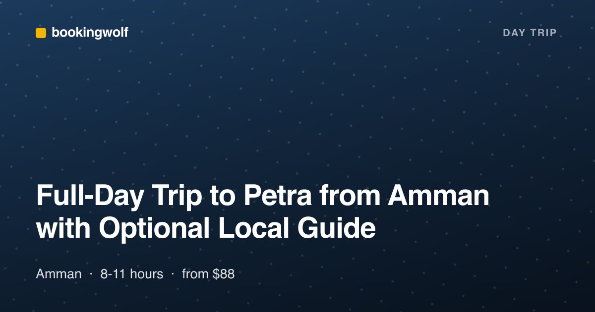 Full-Day Trip to Petra from Amman with Optional Local Guide