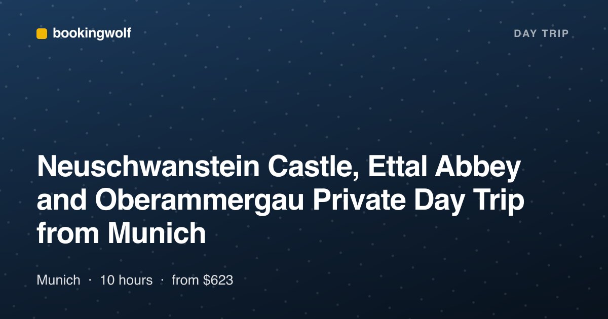 Neuschwanstein Castle, Ettal Abbey and Oberammergau Private Day Trip from Munich