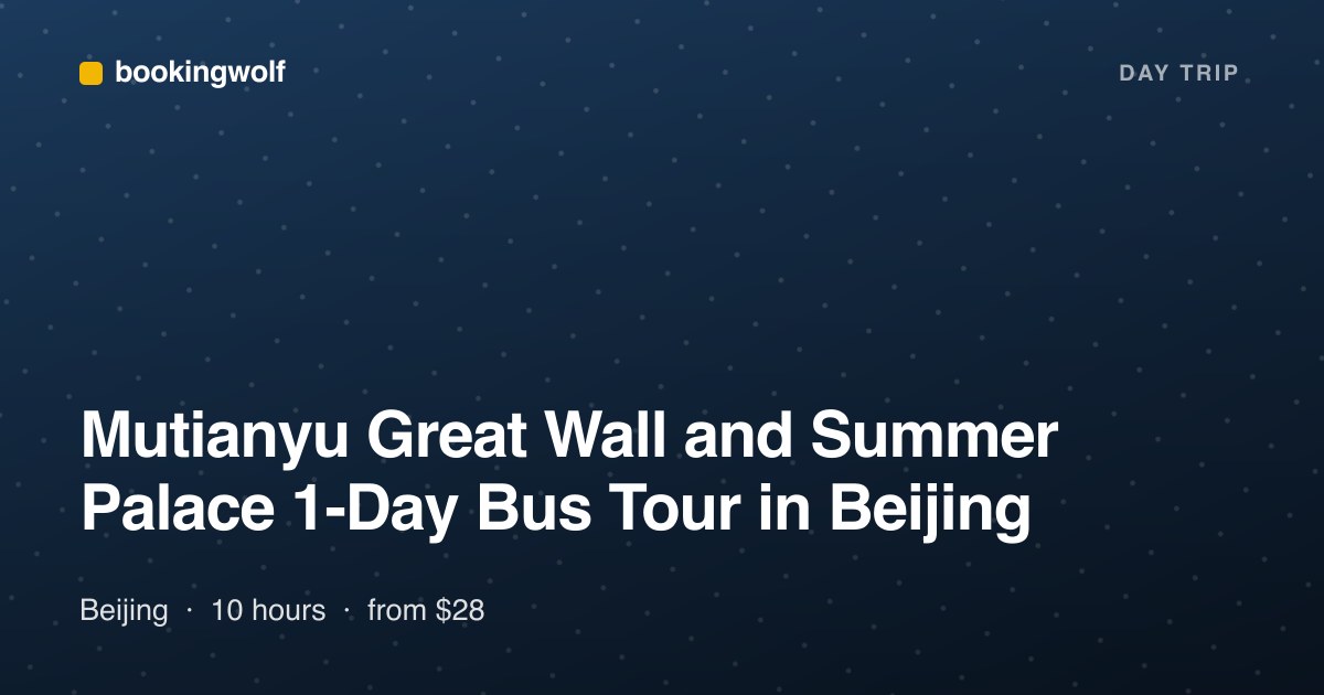 Mutianyu Great Wall and Summer Palace 1-Day Bus Tour in Beijing